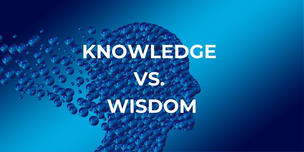 Wisdom Vs Knowledge Philosophy